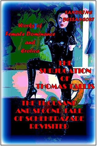 The Subjugation of Thomas Tallis - The Thousand and Second Tale of Scheherazade Revisited        : Eroticism, Female-Led Horror, and Mind-Control (Kindle Edition)