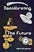 Recalibrating the Future by Herb Kauderer