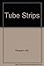 Tube Strips