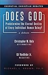 Does God Predetermine the Eternal Destiny of Every Individual Human Being? (Essential Christian Debates) Does God Predetermine the Eternal Destiny of Every Individual Human Being? (Essential Christian Debates)