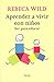 Aprender a vivir con niños: Ser para educar (Spanish Edition)