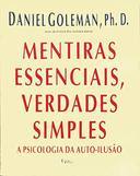 Mentiras essencias Verdades simples - A psicologia da auto-ilusão