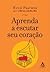 Aprenda a Escutar seu Coração