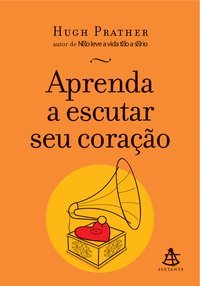Aprenda a Escutar seu Coração