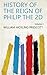 History of the Reign of Philip the 2d Volume 3