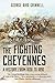 The Fighting Cheyennes by George Bird Grinnell