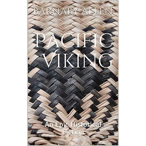 Pacific Viking An Epic Historical Fiction By Barnaby Allen