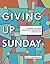 Giving Up Sunday
