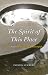 The Spirit of This Place: How Music Illuminates the Human Spirit (The Rice University Campbell Lectures)
