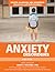 Anxiety Disorders (Mental Illnesses and Disorders: Awareness and Understanding)