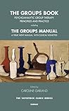The Groups Book: Psychoanalytic Group Therapy: Principles and Practice (Tavistock Clinic Series)