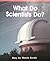 What Do Scientists Do?