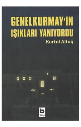 Genelkurmay'ın Işıkları Yanıyordu