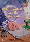 Ben Franklin and His Notebooks Ben Franklin and His Notebooks