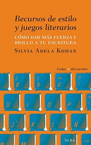 Recursos de estilo y juegos literarios (Guías + del escritor) (Spanish Edition)