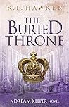 The Buried Throne (The Dream Keeper, #2)