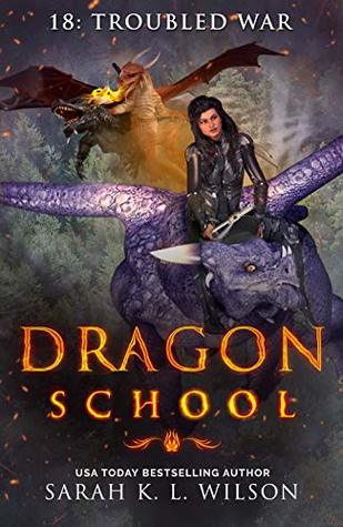 Troubled War (Dragon School, #18)