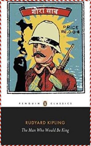 The Man Who Would Be King [Norton Critical Edition]