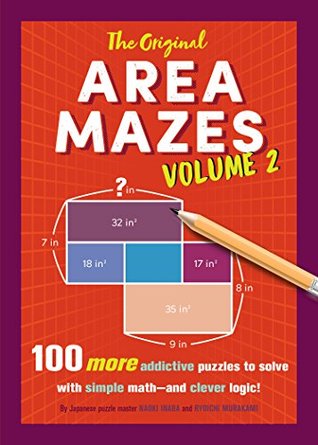 The Original Area Mazes, Volume 2: 100 More Addictive Puzzles to Solve with Simple Math—and Clever Logic!