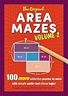 The Original Area Mazes, Volume 2: 100 More Addictive Puzzles to Solve with Simple Math—and Clever Logic! The Original Area Mazes, Volume 2: 100 More Addictive Puzzles to Solve with Simple Math—and Clever Logic!