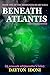 Beneath Atlantis: (Reimagin...