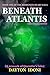 Beneath Atlantis: (Reimagined) (The Hiddenite Heart Saga Book 1)
