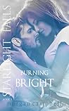 Burning Bright (Starlight Falls, #1) Burning Bright (Starlight Falls, #1)