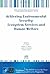Achieving Environmental Security: Ecosystem Services and Human Welfare (NATO Science for Peace and Security - Sub-Series E:Human and Societal Dynamics, 69)
