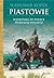 Piastowie. Wędrówki po Polsce pierwszej dynastii
