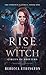 Rise of The Witch (Phoenix'...