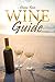 Wine Guide: Red Wine Study Guide 2018 - Wine Pairing Guide Book For Wine Lovers