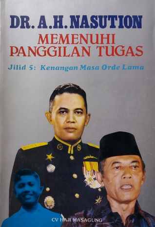Memenuhi Panggilan Tugas. Jilid 5: Kenangan Masa Orde Lama