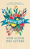 Vom Glück des Alters by Louise L. Hay