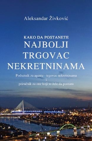 Kako da postanete najbolji trgovac nekretninama