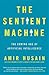 The Sentient Machine: The Coming Age of Artificial Intelligence