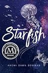 Starfish by Akemi Dawn Bowman Starfish by Akemi Dawn Bowman