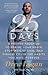 25Days: A Proven Program to Rewire Your Brain, Stop Weight Gain, and Finally Crush the Habits You Hate--Forever