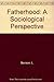 Fatherhood: A Sociological ...