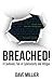 Breached!: A Cautionary tal...