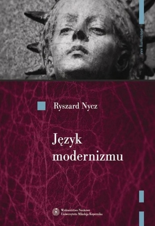 Język modernizmu. Prolegomena historycznoliterackie