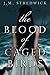 The Blood of Caged Birds (M...