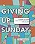 Giving Up Sunday: Looking f...