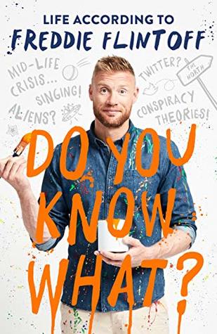 Do You Know What?: Life According to Freddie Flintoff (Hardcover)