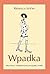Wpadka. Wyznania współczesnej przyszłej matki