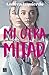 Mi otra mitad (Ficción) (Spanish Edition)