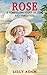 Rose: A Compelling Story of Love and FamilyTies