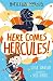 Here Comes Hercules!: Hilarious adventures that introduce children to the Greek Gods (Hopeless Heroes Book 1)