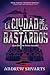 La ciudad de los bastardos (Los bastardos reales, #2)