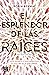 El esplendor de las raíces
