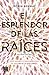 El esplendor de las raíces by Robin Benway